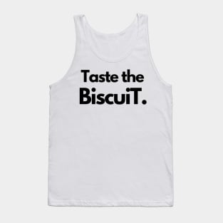 Taste the Biscuit Tank Top